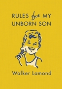 Walker Lamond - Rules for My Unborn Son