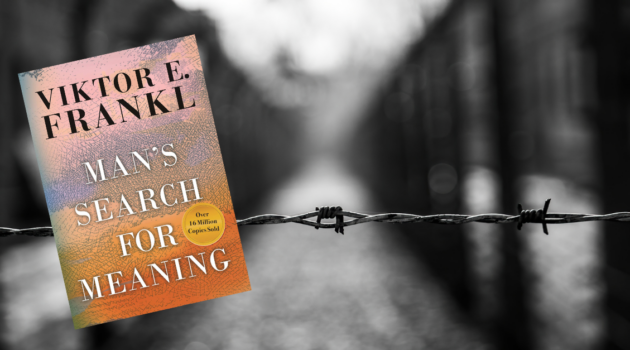 Man's Search for Meaning